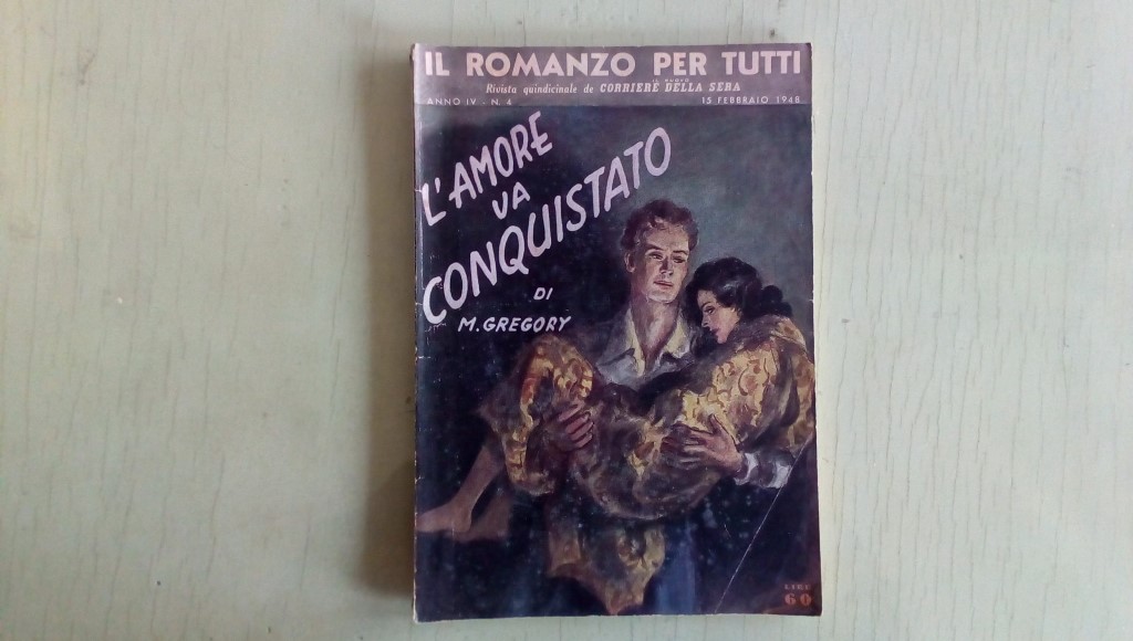 Il romanzo mensile/l'amore va conquistato 1948