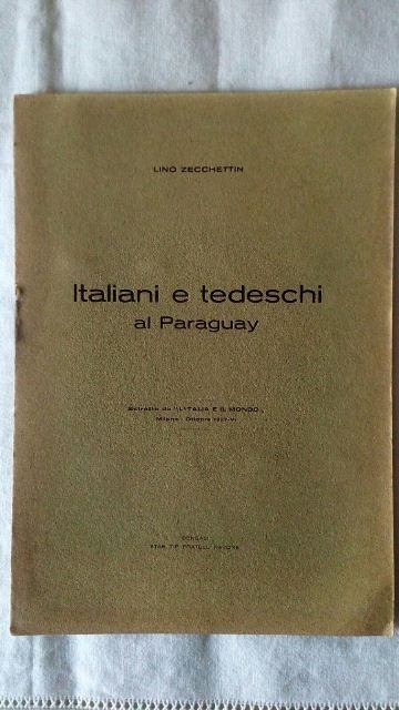 Libretto/lino zacchettin. italiani e tedeschi al paraguay. vintage
