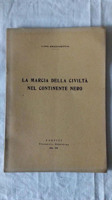 Libretto/lino zacchettin.inedito. la marcia della civiltà nel continente nero 1941