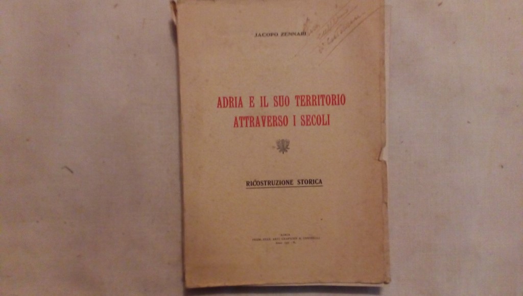 Adria e il suo territorio attraverso i secoli ricostruzione storica - Jacopo Zennari Zanibelli 1931