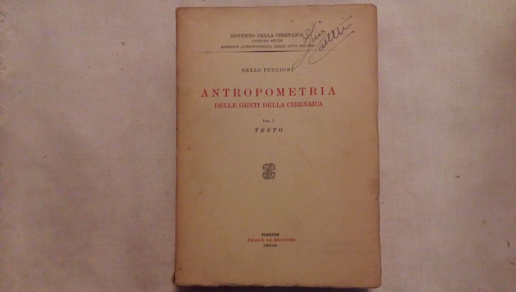 Antropometria delle genti della cirenaica - Nello Pucci - Volume I testo volume II tabelle e tavole - Le Monnier Firenze 1934