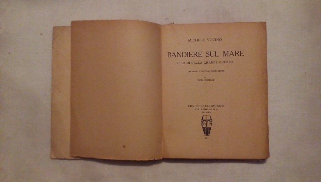 Bandiere sul mare episodi della grande guerra - Michele Vocino  1931