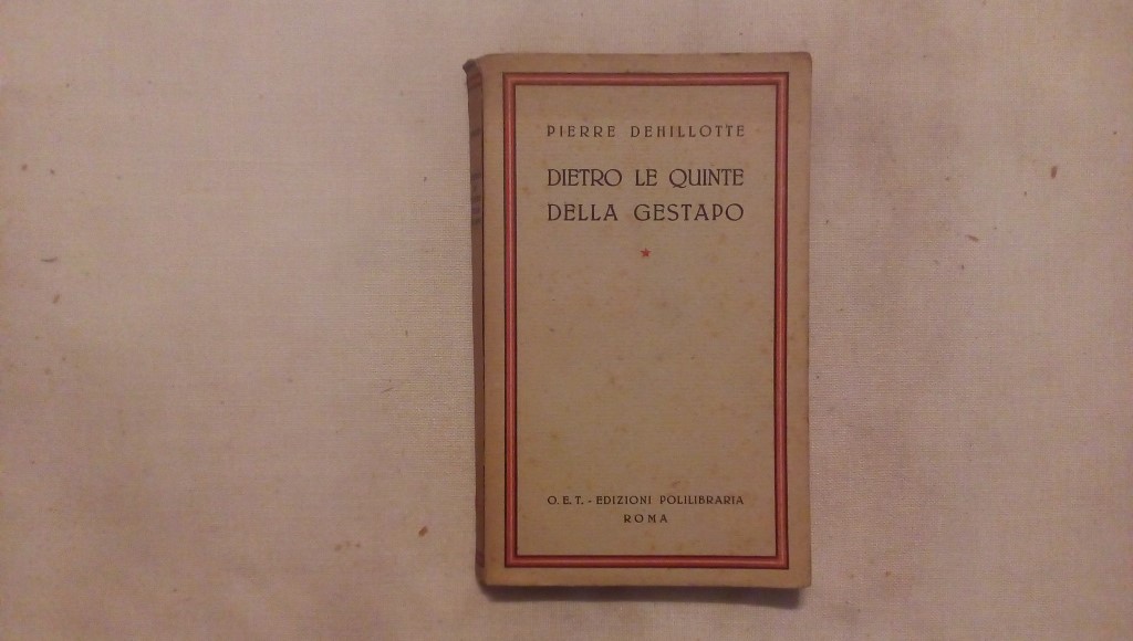 Dietro le quinte della gestapo - Pierre Dehillotte Edizioni Polilibraria