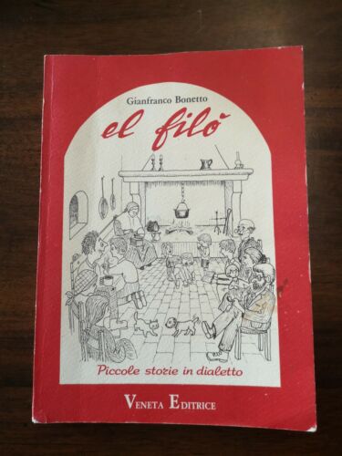 El filò Editrice Veneta Bonetto Gianfranco Narrativa italiana 1988