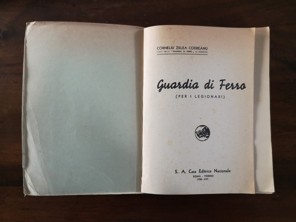 Guardia di ferro per i legionari - Corneliu Zelea Codreanu S. A. Casa editrice nazionale 1938