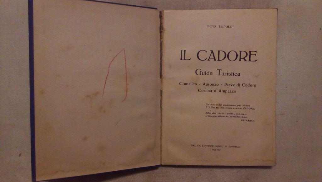Il cadore guida turistica Comelico, Auronzo, Pieve di Cadore, Cortina d'Ampezzo - Piero Tiepolo Longo e Zoppelli Treviso