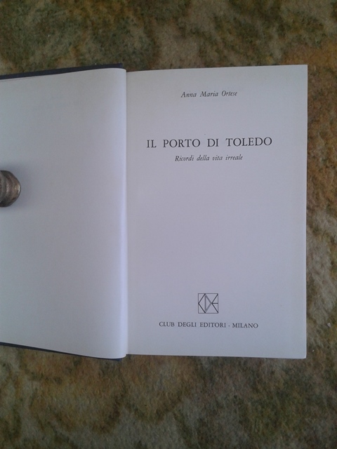 Il porto di toledo - Anna maria ortese Club degli editori