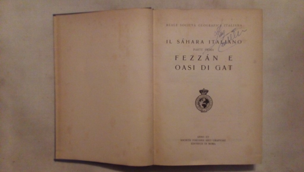 Il sahara italiano parte prima Fezzan e oasi di gat - Reale società geografica italiana 1937 1938