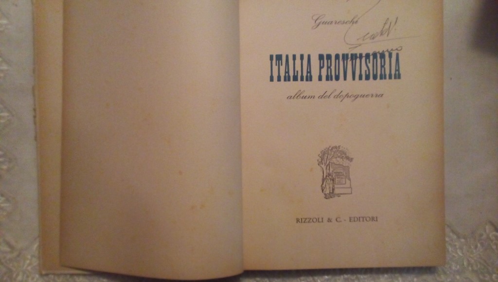 Italia provvisoria album del dopoguerra - Guareschi Rizzoli & C. editori