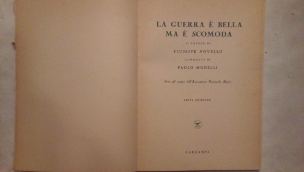 La guerra è bella ma è scomoda - Paolo Monelli e Giuseppe Novello - Aldo Garzanti editore 1951