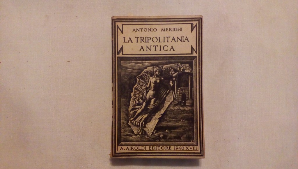 La tripolitania antica - Antonio Merighi 1940 2 volumi