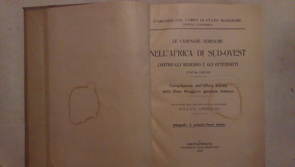 Le campagne tedesche dell'Africa di sud ovest contro gli hereros e gli ottentotti - Ufficio Coloniale - Bollati Ambrogio 1913