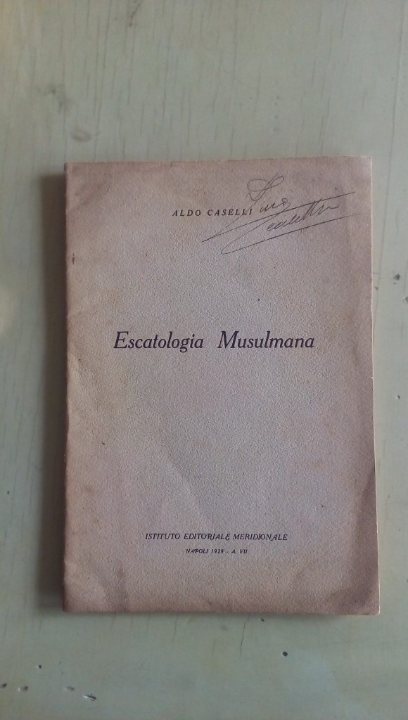 Libretto/ Opuscolo  Escatologia Musulmana  ALDO CASELLI 1929