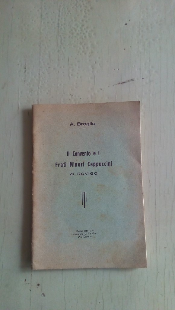 Libretto/ Opuscolo  Il convento e i frati minori cappuccini di rovigo 1936  A. Broglio