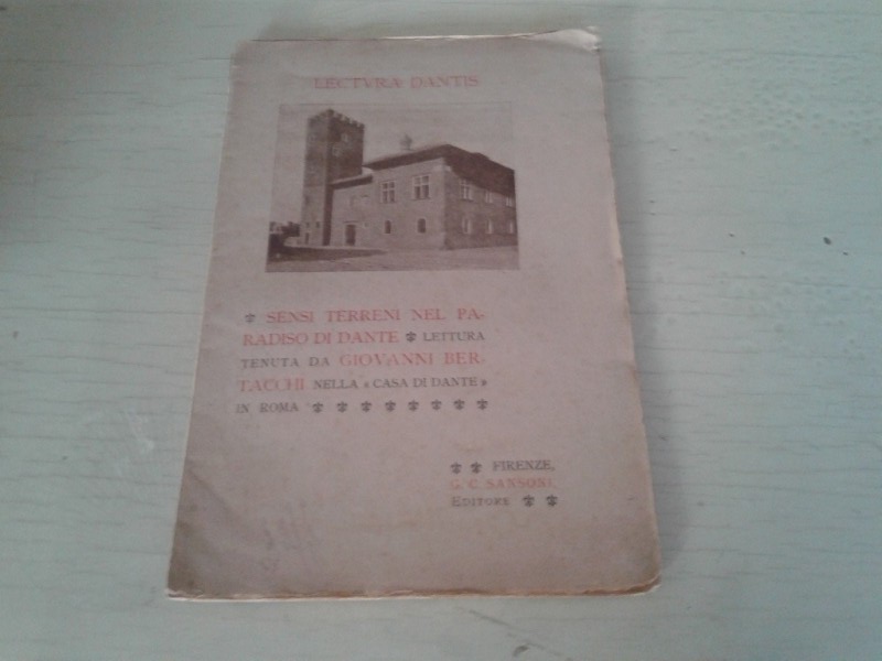 Libretto/ Opuscolo  LECTVRA DANTIS.  sensi terreni nel paradiso di DANTE. lettura tenuta da Giovanni Bertacchi, nella casa di DANTE