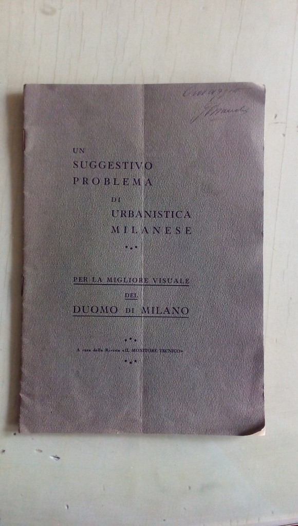 Libretto/ Opuscolo  un suggestivo problema di urbanistica milanese, per la migliore visuale del Duomo di Milano