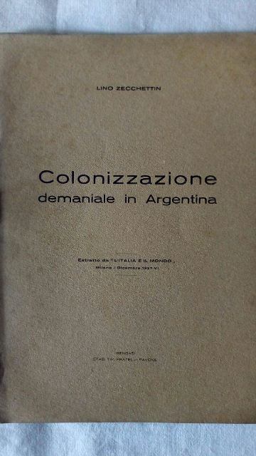 Libretto/lino zacchettin. colonizzazione demaniale in argentina. vintage 