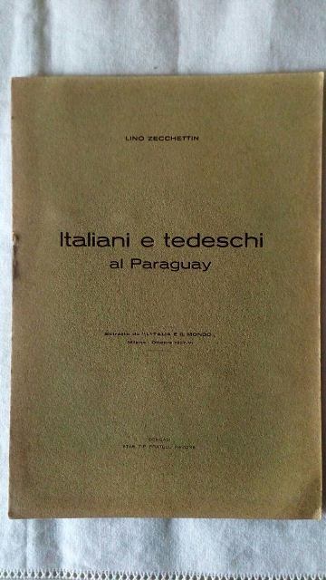 Libretto/lino zacchettin. italiani e tedeschi al paraguay. vintage