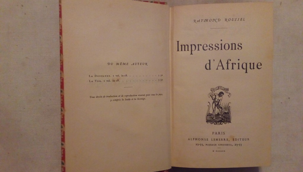 Raymond Roussel - Impressions d'Afrique - Paris, Alphonse Lemerre, 1910 - 457 pages Prima edizione