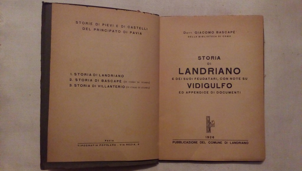 Storia di Landriano e dei suoi feudatari con note su Vidigulfo ed appendice di documenti - Dott. Giacomo Bascapè 1926