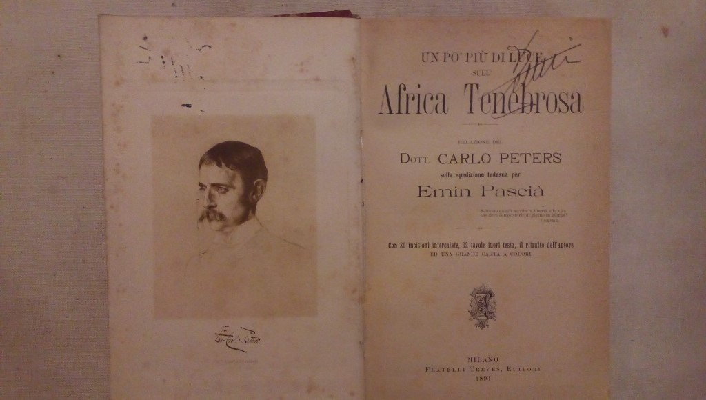 Un pò di luce sull'Africa tenebrosa relazione del Dott. Carlo Peters sulla spedizione tedesca per Emin Pascià - Treves editore 1891