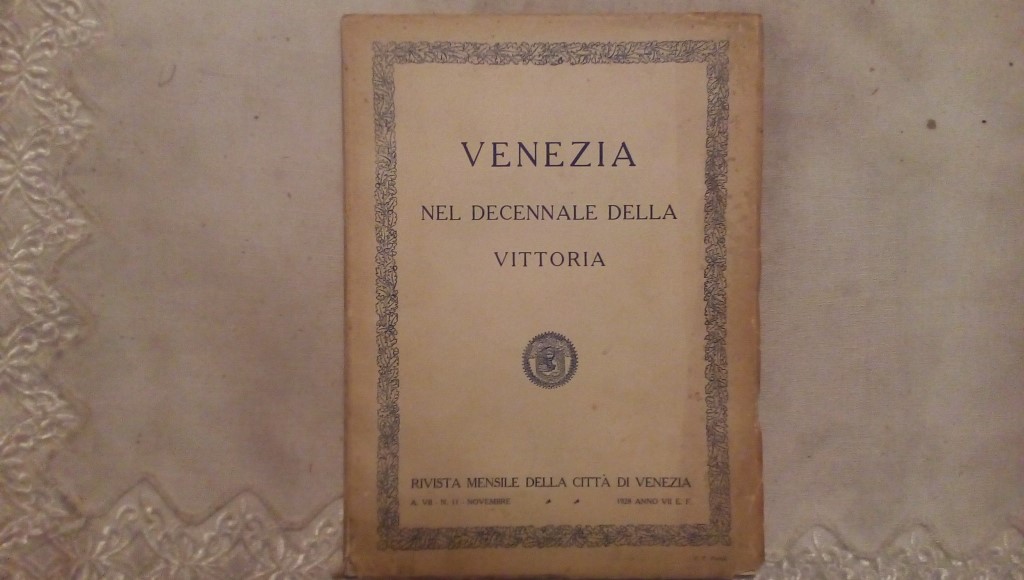 Venezia nel decennale della vittoria - Rivista mensile della città di Venezia - 1928 anno VII