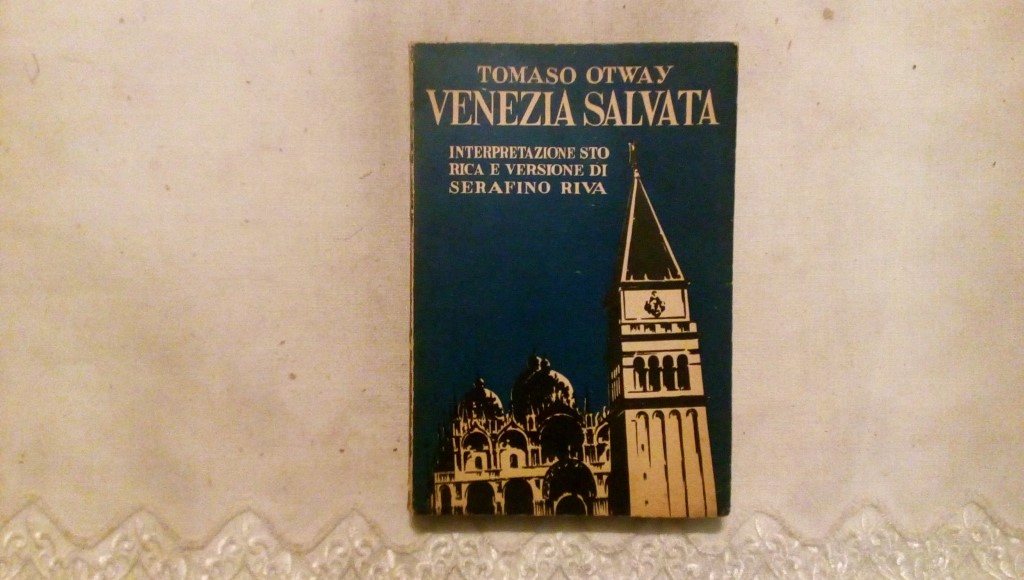 Venezia salvata - Tommaso Otway - Serafino Riva 1935